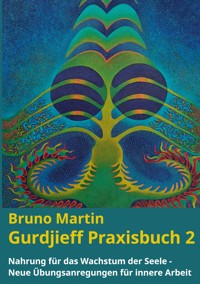 Gurdjieff Praxisbuch 2 - Bruno Martin - E-Book