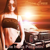 Die heiße Polizistin - Jason Coxxx - Hörbuch