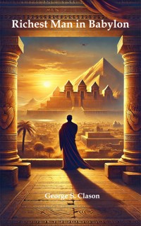 The Richest Man in Babylon - George S. Clason - E-Book