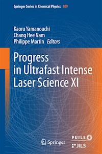 Progress in Ultrafast Intense Laser Science XI -  - E-Book
