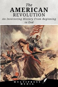 The American Revolution - MultiPress Media - E-Book