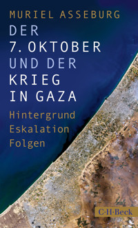 Der 7. Oktober und der Krieg in Gaza - Muriel Asseburg - E-Book