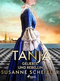 Tanja - Geliebte und Rebellin - Susanne Scheibler - E-Book + Hörbuch
