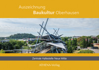 Auszeichnung Baukultur Oberhausen: Zentrale Haltestelle Neue Mitte -  - E-Book