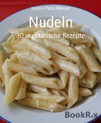Nudeln - Jasmin Petra Wenzel - E-Book