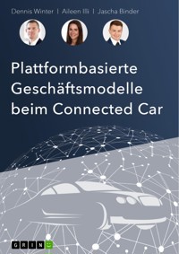 Plattformbasierte Geschäftsmodelle beim Connected-Car - Dennis Winter - E-Book