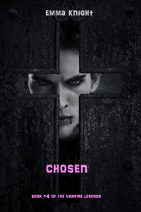 Chosen (Book #4 of the Vampire Legends) - Emma Knight - E-Book