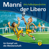 Manni der Libero - Die Fußballgeschichte, Folge 2: Im Kampf um die Meisterschaft - Peter Conradi - Hörbuch