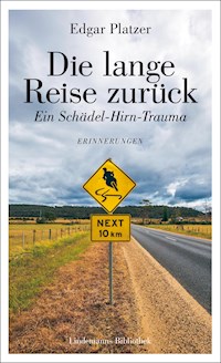 Die lange Reise zurück - Edgar Platzer - E-Book