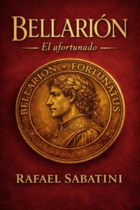 Bellarión, el afortunado - Sabatini Rafael - E-Book