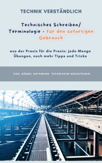Technisches Schreiben/Terminologie – für den sofortigen Gebrauch - Bärbel Hoffmann - E-Book