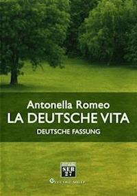 La deutsche Vita (Deutsche Fassung) - Antonella Romeo - E-Book