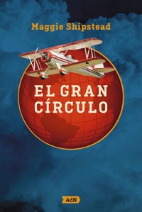 El gran círculo (AdN) - Maggie Shipstead - E-Book