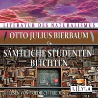 Sämtliche Studentenbeichten - Otto Julius Bierbaum - Hörbuch