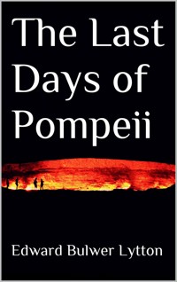 The Last Days of Pompeii - Edward Bulwer Lytton - E-Book