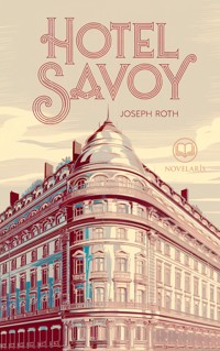 Joseph Roth: Hotel Savoy - Joseph Roth - E-Book