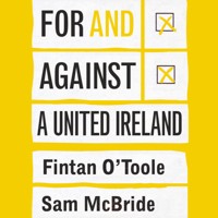For and against a united Ireland - Fintan O'Toole - Hörbuch