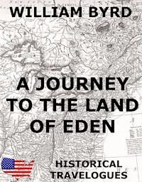 A Journey To The Land Of Eden - William Byrd - E-Book