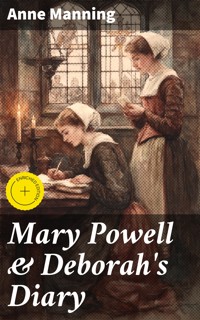 Mary Powell & Deborah's Diary - Anne Manning - E-Book