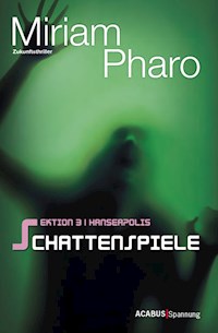 Sektion 3|Hanseapolis / Sektion 3|Hanseapolis - Schattenspiele - Miriam Pharo - E-Book