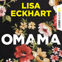 Omama (Ungekürzt) - Lisa Eckhart - Hörbuch