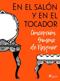 En el salón y en el tocador - Concepción Gimeno de Flaquer - E-Book