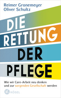 Die Rettung der Pflege - Reimer Gronemeyer - E-Book