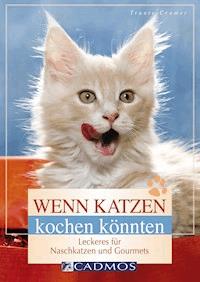 Wenn Katzen kochen könnten - Traute Cramer - E-Book