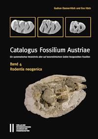 Catalogus Fossilium Austriae Band 4: Rodentia neogenica - Gudrun Daxner-Höck - E-Book