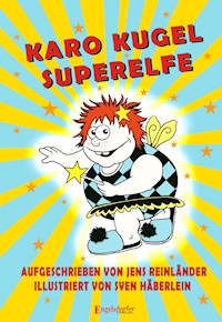 Karo Kugel Superelfe - Jens Reinländer - E-Book