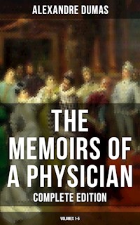 The Memoirs of a Physician (Complete Edition: Volumes 1-5) - Alexandre Dumas - E-Book