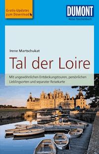 DuMont Reise-Taschenbuch Reiseführer Tal der Loire - Irene Martschukat - E-Book