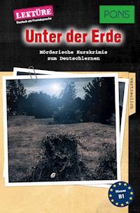 PONS Kurzkrimi Deutsch als Fremdsprache: Unter der Erde - Dominic Butler - E-Book