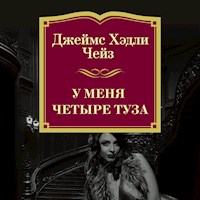 У меня четыре туза - Джеймс Хэдли Чейз - Hörbuch