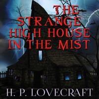 The Strange High House in the Mist - H. P. Lovecraft - Hörbuch
