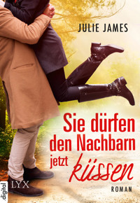 Sie dürfen den Nachbarn jetzt küssen - Julie James - E-Book