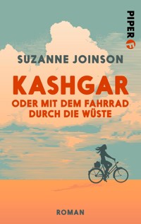 Kashgar oder Mit dem Fahrrad durch die Wüste - Suzanne Joinson - E-Book