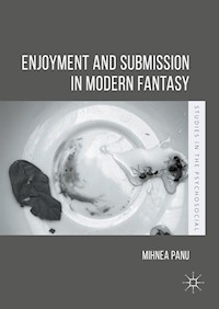 Enjoyment and Submission in Modern Fantasy - Mihnea Panu - E-Book