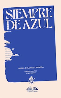 Siempre De Azul - María Dolores Cabrera - E-Book