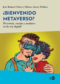 ¿Bienvenido Metaverso? - José Ramón Ubieto - E-Book