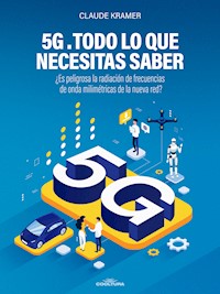 5G. Todo lo que necesitas saber - Claude Kramer - E-Book