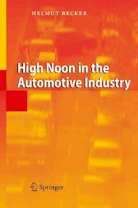 High Noon in the Automotive Industry - Helmut Becker - E-Book