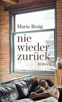 nie wieder zurück - Maria Braig - E-Book