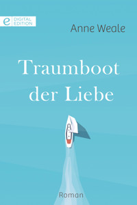 Traumboot der Liebe - Anne Weale - E-Book