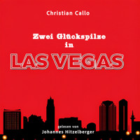 Zwei Glückspilze in Las Vegas - Christian Callo - Hörbuch