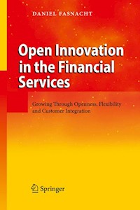 Open Innovation in the Financial Services - Daniel Fasnacht - E-Book