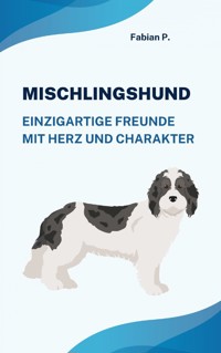 Mischlingshund - Fabian Pscherer - E-Book