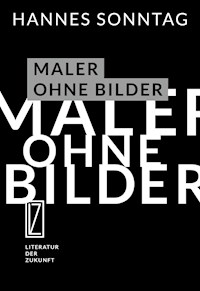 Maler ohne Bilder - Hannes Sonntag - E-Book