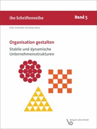 Organisation gestalten – Stabile und dynamische Unternehmensstrukturen - Christian Konz - E-Book