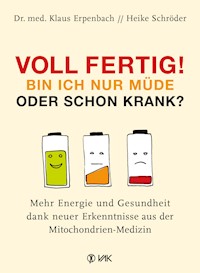 Voll fertig! Bin ich nur müde oder schon krank? - Dr. med. Klaus Erpenbach - E-Book